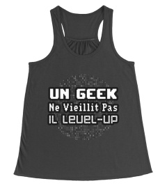 UN GEEK VIEILLIT PAS IL LEVEL UP - Edition Limitée