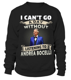 I CAN'T GO A DAY WITHOUT LISTENING TO ANDREA BOCELLI