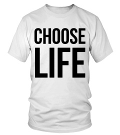 CHOOSE LIFE