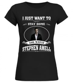 STAY HOME AND WATCH STEPHEN AMELL