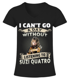 I CAN'T GO A DAY WITHOUT LISTENING TO SUZI QUATRO