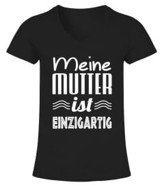 MEINE MUTTER IST EINZIGARTIG