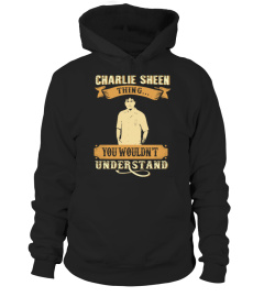 CHARLIE SHEEN THING YOU WOULDN'T UNDERSTAND