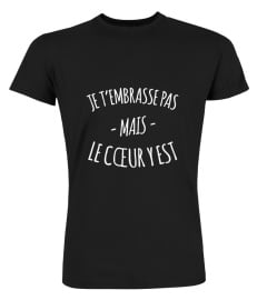 Je t'embrasse pas mais le cœur y est | Cadeau T-Collector®