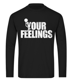 F-Your Feelings