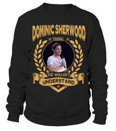 DOMINIC SHERWOOD THING YOU WOULDN'T UNDERSTAND