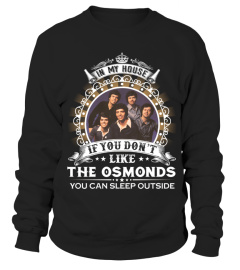 YOU DON'T LIKE THE OSMONDS YOU CAN SLEEP OUTSIDE
