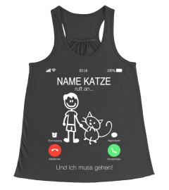 "NAME KATZE" RUFT AN UND ICH MUSS GEHEN