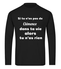 Si tu n'as pas de Clémence dans ta vie alors tu n'as rien - Edition Limitée