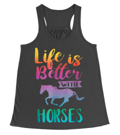 LIFE IS BETTER WITH HORSES