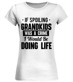 If spoilnig grandkids was a crime