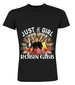 JUST A GIRL WHO LOVES ROBIN GIBB