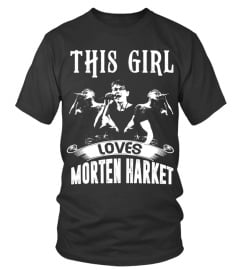 THIS GIRL LOVES MORTEN HARKET