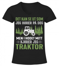 TRAKTOR - men i hodet mitt kjører jeg traktor