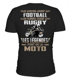 Motard - Les garcons jouent au football, les hommes jouent au rugby et les légendes font de la moto