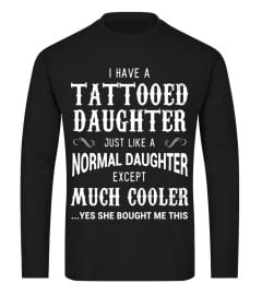 Funny Tattooed Daughter Shirt Tattoo Fathers Day Gift