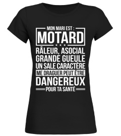 Motard - Mon mari est motard, râleur, asocial, grande gueule, un sale caractère, me draguer peut d'être dangereux pour ta santé