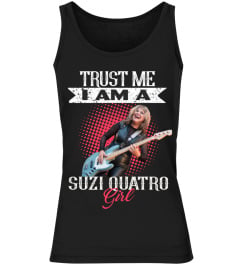 TRUST ME I AM A SUZI QUATRO GIRL