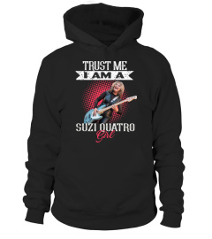 TRUST ME I AM A SUZI QUATRO GIRL