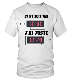 Je ne suis pas têtue j'ai juste raison - Edition Limitée