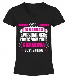 99% of a child's awesomeness comes from their grandma