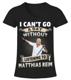 I CAN'T GO A DAY WITHOUT LISTENING TO MATTHIAS REIM