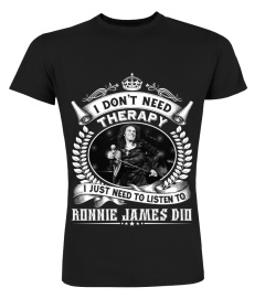 I DON'T NEED THERAPY I JUST NEED TO LISTEN TO RONNIE JAMES DIO