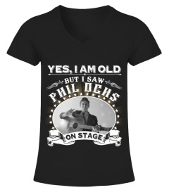 YES, I AM OLD BUT I SAW PHIL OCHS ON STAGE
