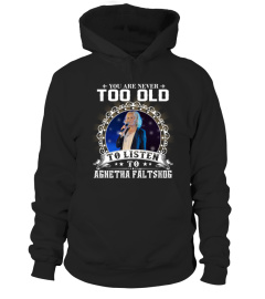 YOU ARE NEVER TOO OLD TO LISTEN TO AGNETHA FÄLTSKOG