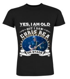 YES, I AM OLD BUT I SAW CHRIS REA ON STAGE