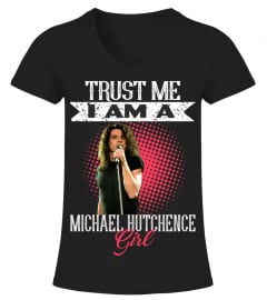 TRUST ME I AM A MICHAEL HUTCHENCE GIRL