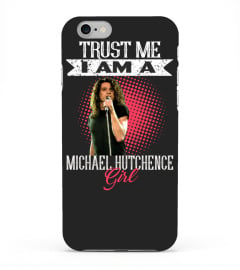 TRUST ME I AM A MICHAEL HUTCHENCE GIRL