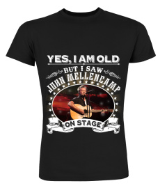 YES, I AM OLD BUT I SAW JOHN MELLENCAMP ON STAGE