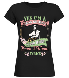 YES I'M A HANK WILLIAMS GIRL YES I SPEAK FLUENT HANK WILLIAMS LYRICS