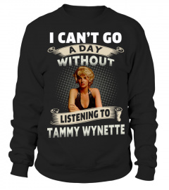 I CAN'T GO A DAY WITHOUT LISTENING TO TAMMY WYNETTE
