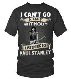 I CAN'T GO A DAY WITHOUT LISTENING TO PAUL STANLEY