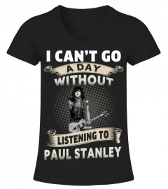 I CAN'T GO A DAY WITHOUT LISTENING TO PAUL STANLEY
