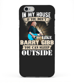 IN MY HOUSE IF YOU DON'T LIKE BARRY GIBB YOU CAN SLEEP OUTSIDE