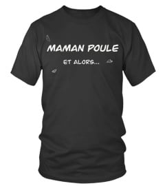 Maman poule et alors