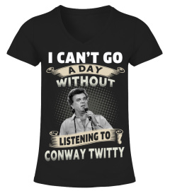 I CAN'T GO A DAY WITHOUT LISTENING TO CONWAY TWITTY