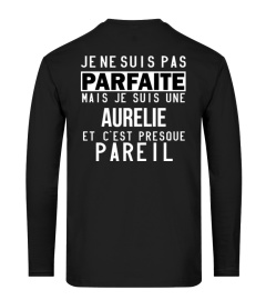 Je ne suis pas parfaite mais je suis une Aurelie et c'est presque pareil - Edition Limitée