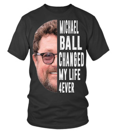 MICHAEL BALL CHANGED MY LIFE 4EVER