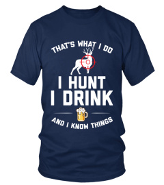 I Hunt I Drink T-shirt  