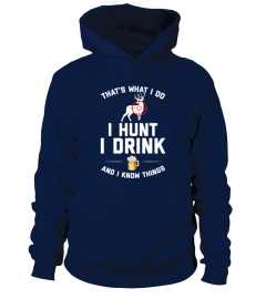 I Hunt I Drink T-shirt  