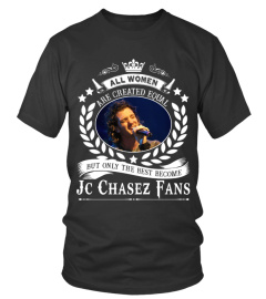 ALL WOMEN ARE CREATED EQUAL BUT ONLY THE BEST BECOME JC CHASEZ FANS