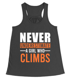 NEVER UNDERESTIMATE A GIRL WHO CLIMBS