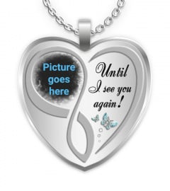 Until I See You Again Memorial Necklace