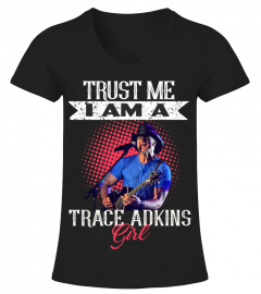 TRUST ME I AM A TRACE ADKINS GIRL