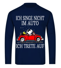 ICH SINGE NICHT IM AUTO ICH TRETE AUF