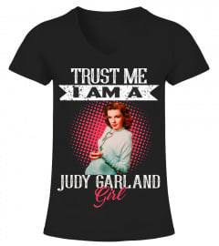 TRUST ME I AM A JUDY GARLAND GIRL